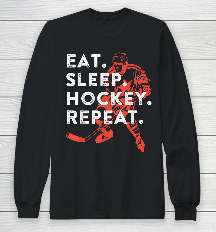 Eat Sleep Hockey Repeat Long Sleeve T-Shirt