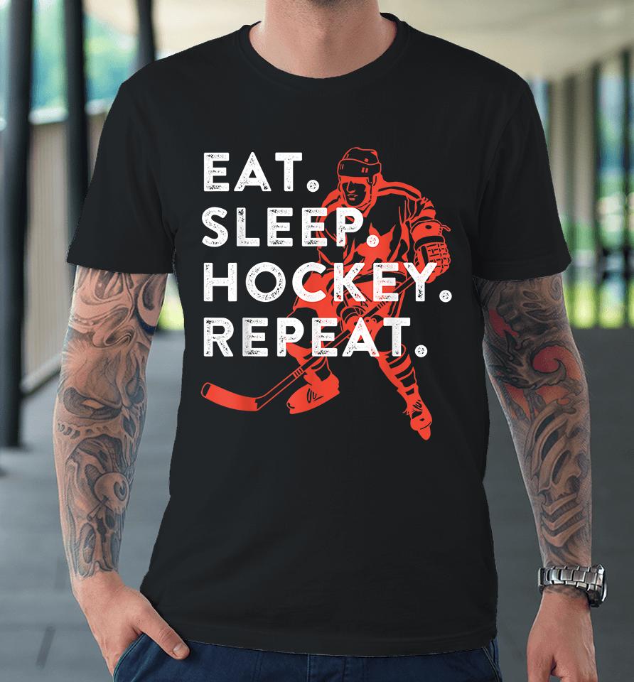 Eat Sleep Hockey Repeat Premium T-Shirt