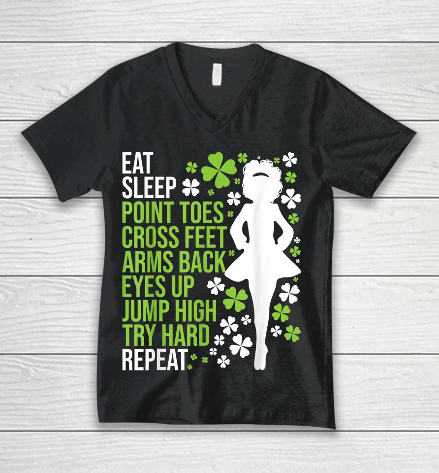 Eat Sleep Irish Dance Irish Dancer Ceili Reel Dance Feis Unisex V-Neck T-Shirt