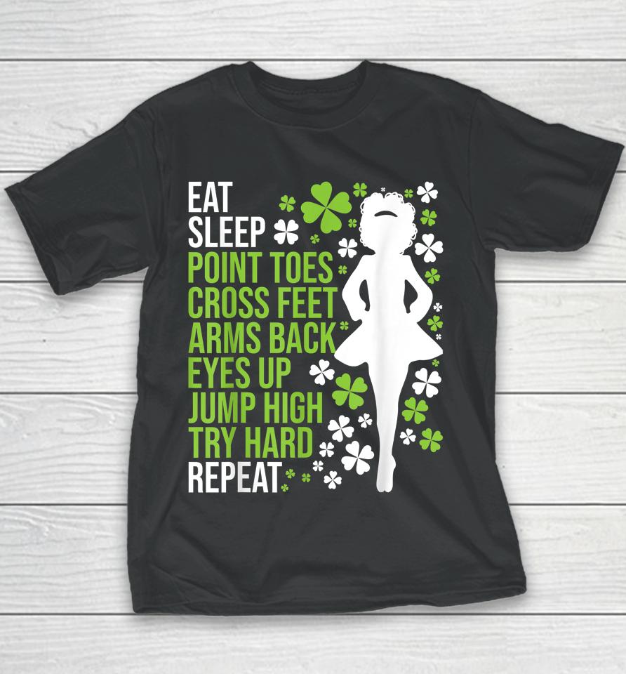 Eat Sleep Irish Dance Irish Dancer Ceili Reel Dance Feis Youth T-Shirt