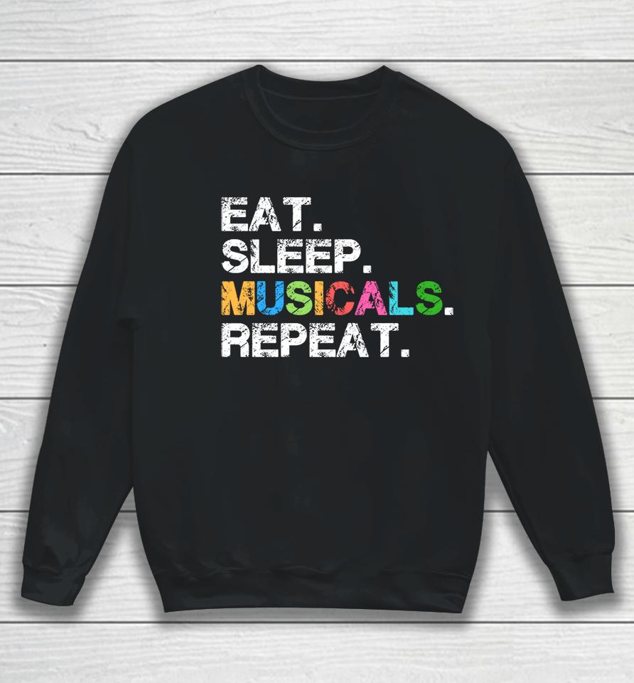 Eat Sleep Musicals Repeat Sweatshirt