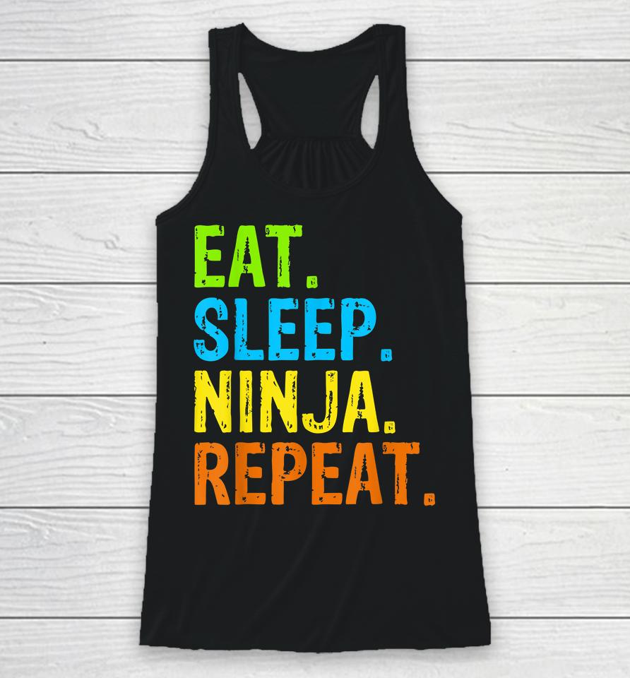 Eat Sleep Ninja Karate Repeat Racerback Tank