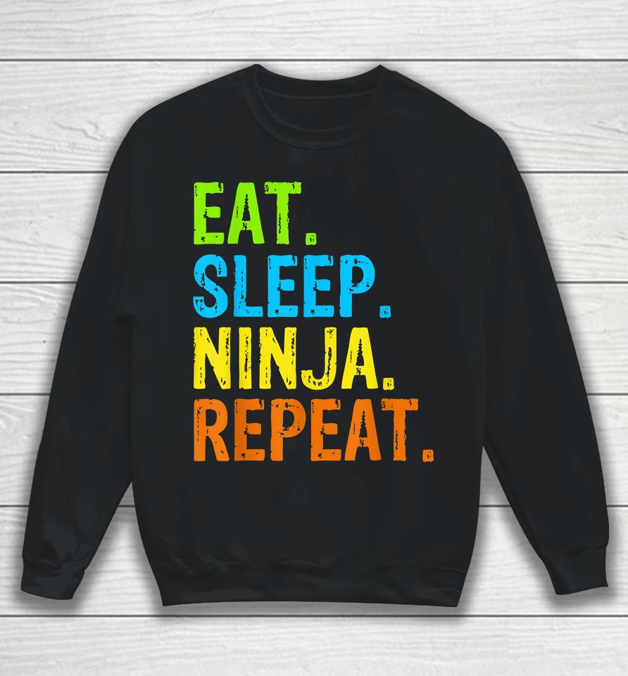 Eat Sleep Ninja Karate Repeat Sweatshirt