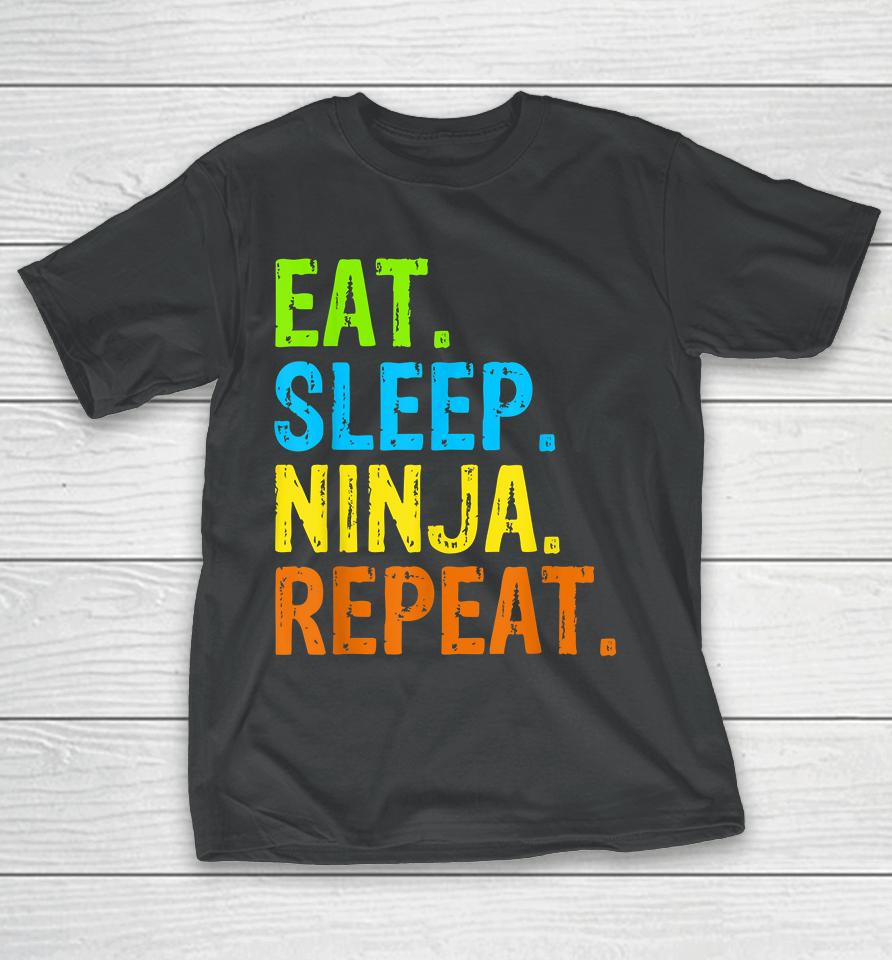 Eat Sleep Ninja Karate Repeat T-Shirt