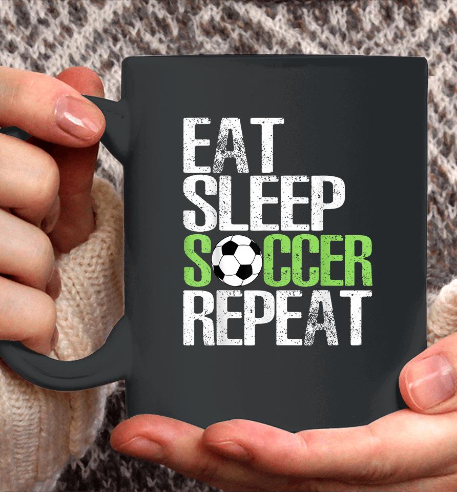 Eat Sleep Soccer Repeat Coffee Mug