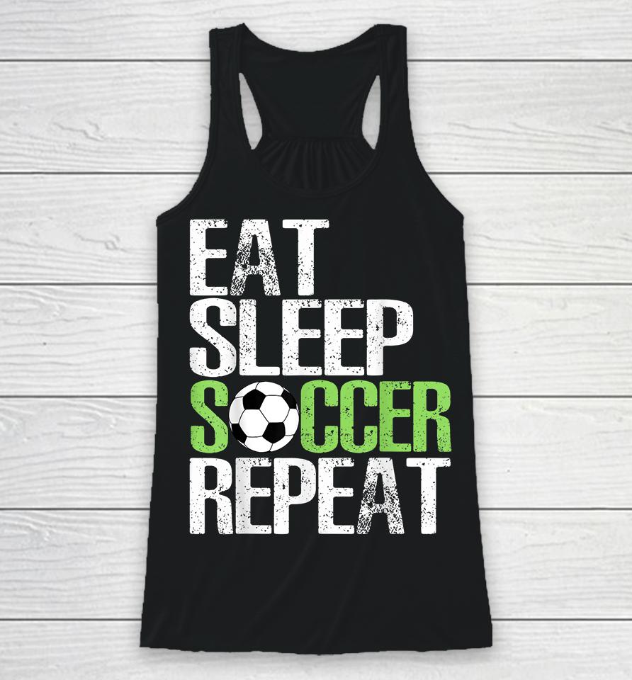 Eat Sleep Soccer Repeat Racerback Tank