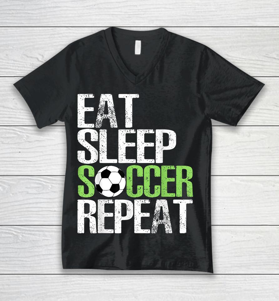 Eat Sleep Soccer Repeat Unisex V-Neck T-Shirt