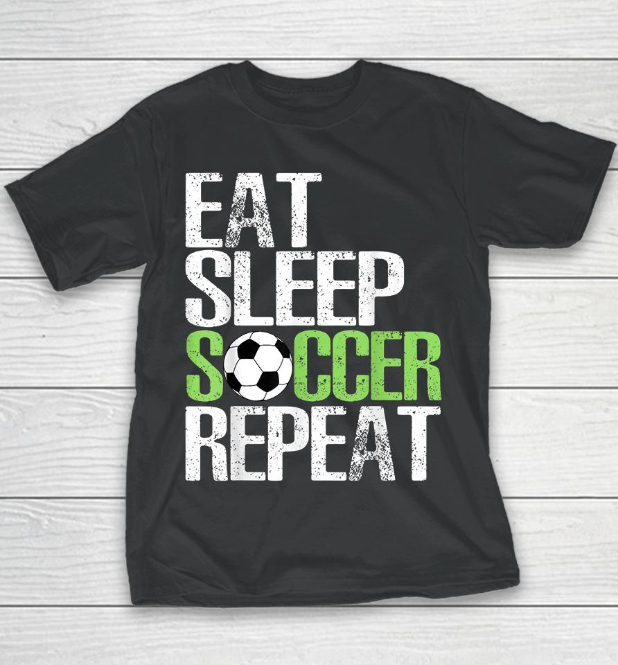 Eat Sleep Soccer Repeat Youth T-Shirt