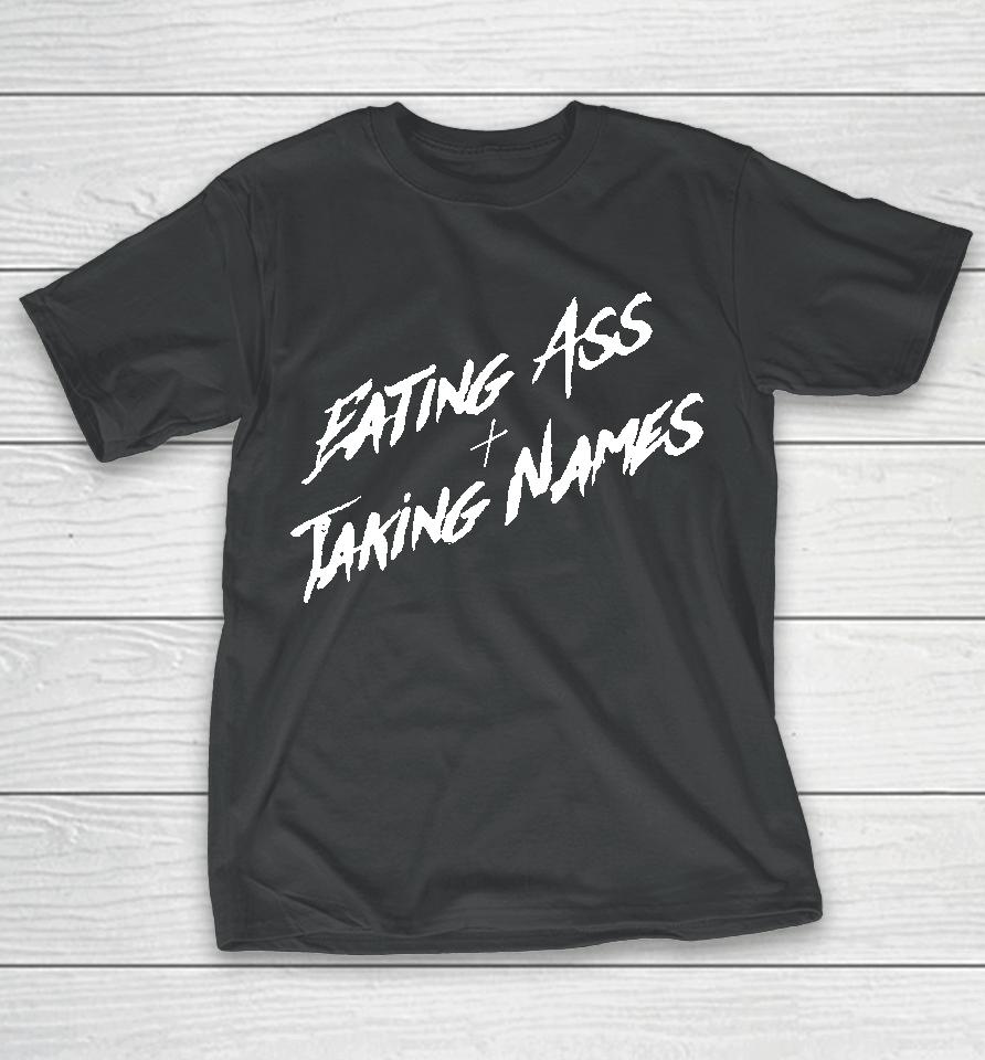 Eating Ass And Taking Names T-Shirt