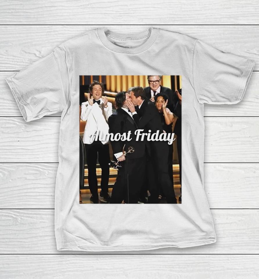 Ebon Moss Bachrach And Matty Matheson Emmys Kiss Almost Friday T-Shirt