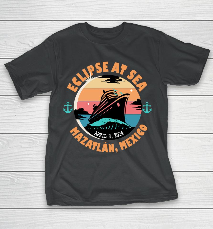 Eclipse At Sea Mazatlán, Mexico Total Solar Eclipse T-Shirt