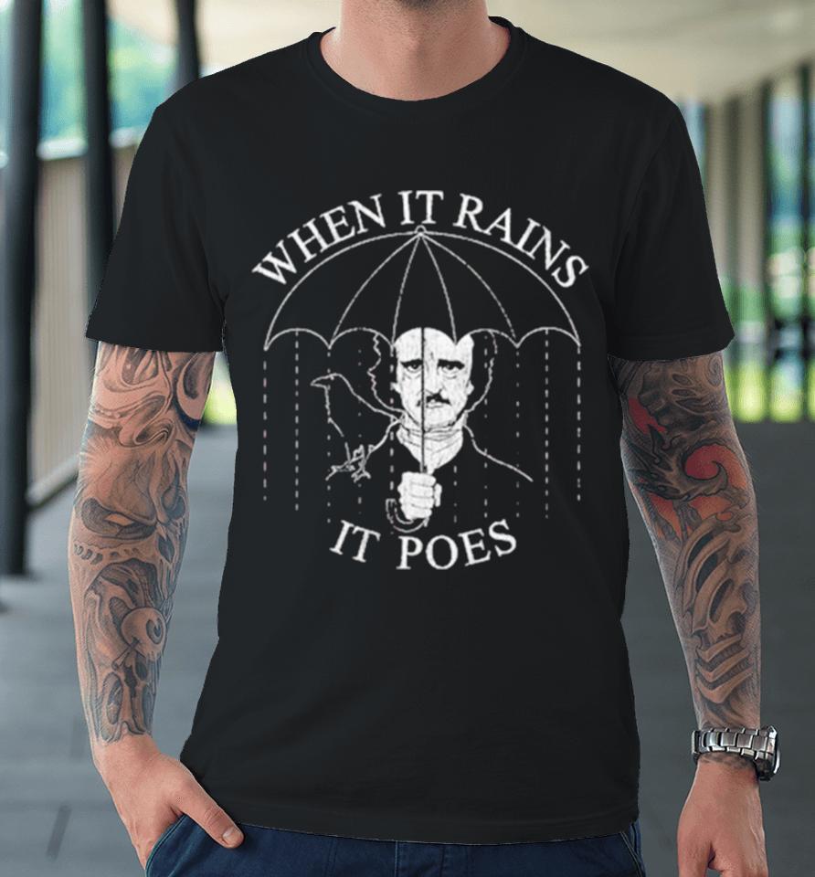 Edgar Allan Poe Umbrella When It Rains It Poes Premium T-Shirt