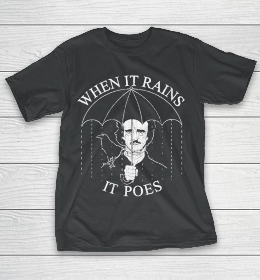 Edgar Allan Poe Umbrella When It Rains It Poes T-Shirt