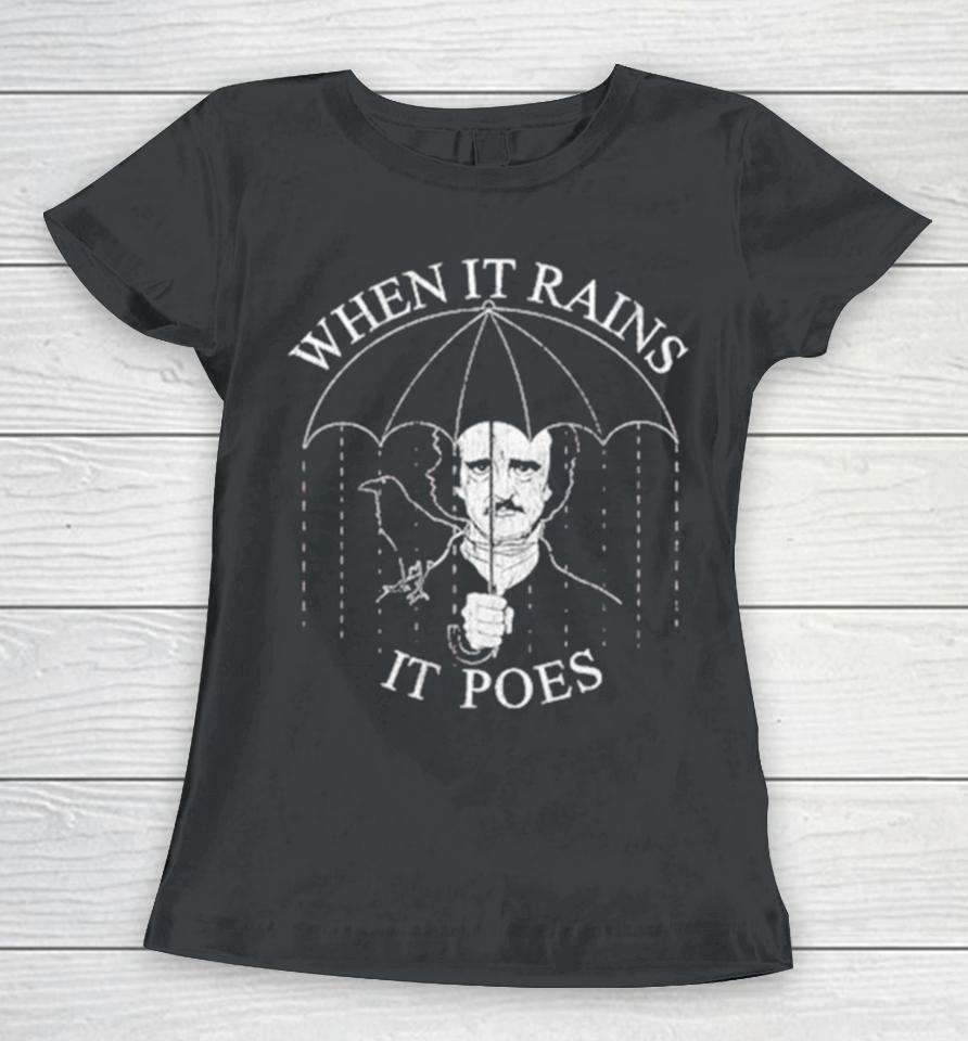 Edgar Allan Poe Umbrella When It Rains It Poes Women T-Shirt