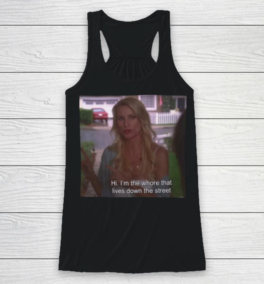 Edie Britt Quote Hi I'm The Whore That Lives Down The Street Racerback Tank