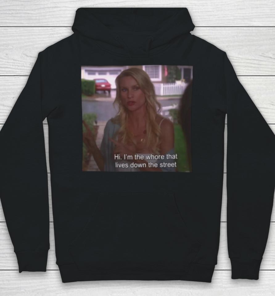 Edie Britt Quote Hi I'm The Whore That Lives Down The Street Hoodie