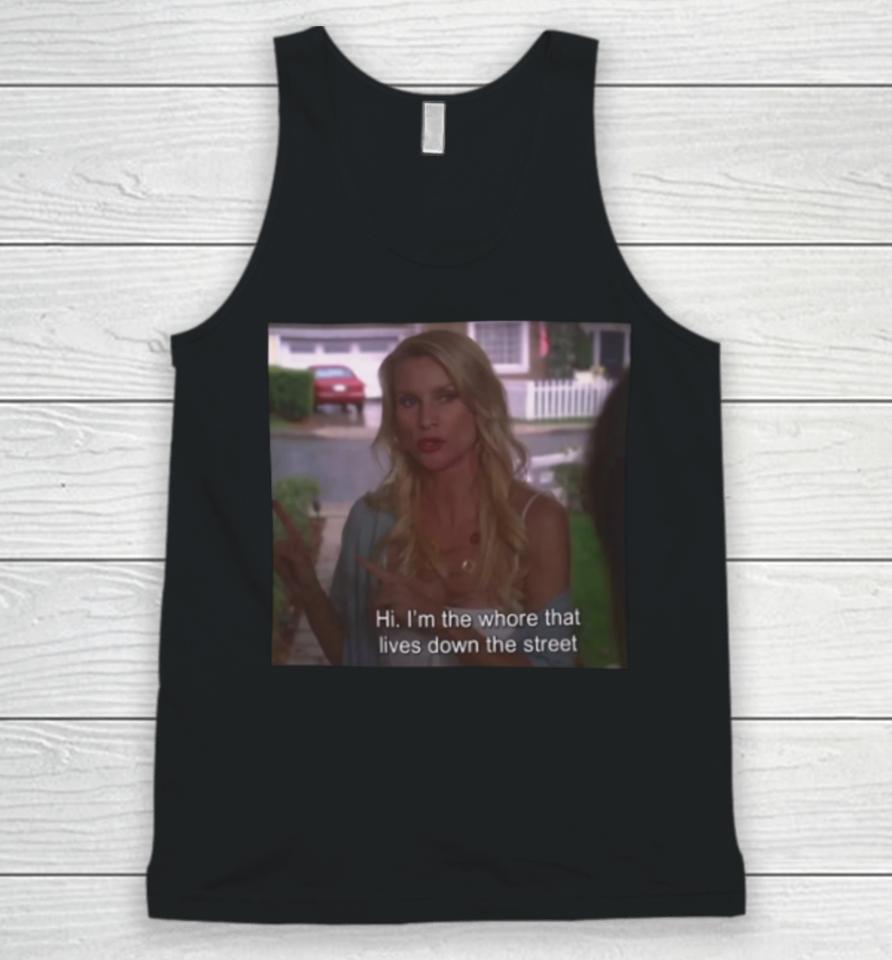 Edie Britt Quote Hi I'm The Whore That Lives Down The Street Unisex Tank Top