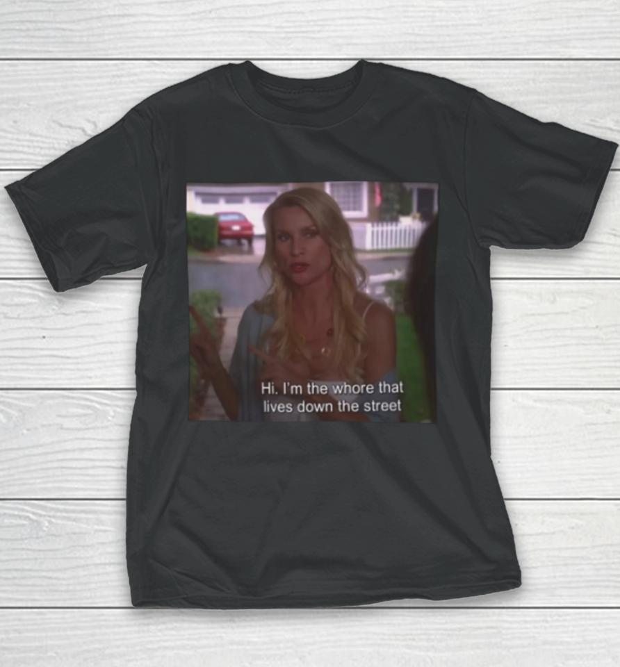 Edie Britt Quote Hi I'm The Whore That Lives Down The Street Youth T-Shirt