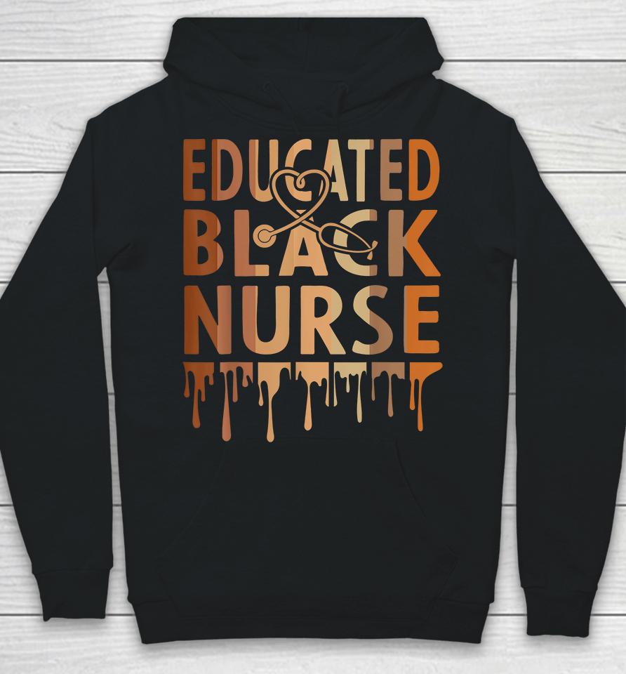 Educated Black Nurse Melanin Hoodie
