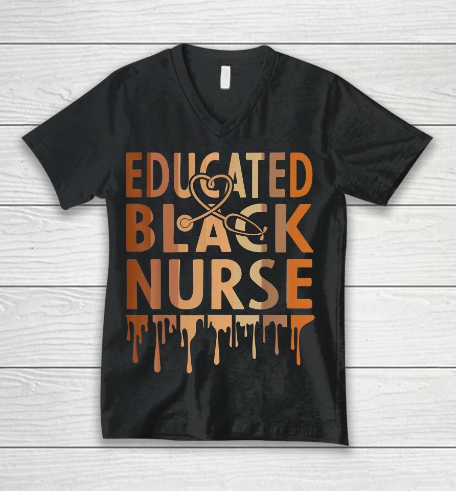 Educated Black Nurse Melanin Unisex V-Neck T-Shirt
