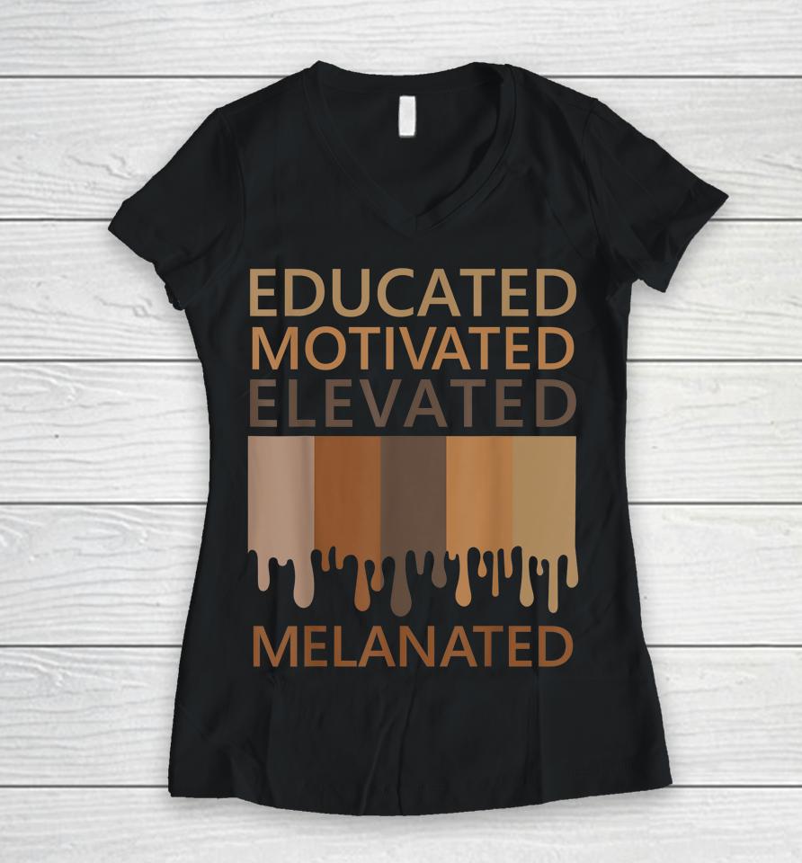 Educated Motivated Elevated Melanated Women V-Neck T-Shirt