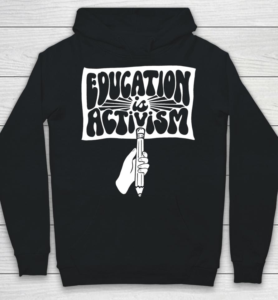 Education Is Activism Hoodie