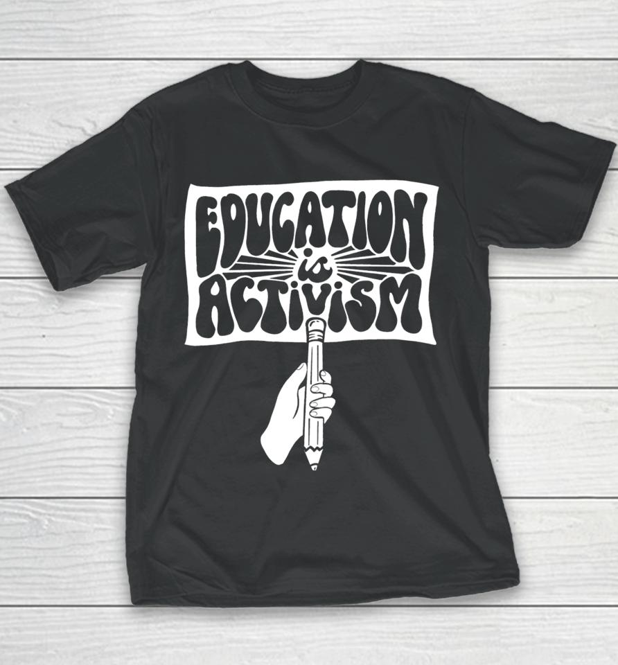 Education Is Activism Youth T-Shirt