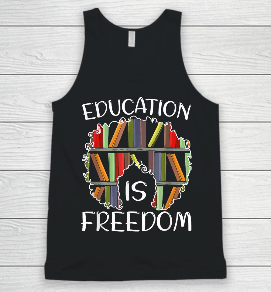 Education Is Freedom Black History Month Afro African Pride Unisex Tank Top