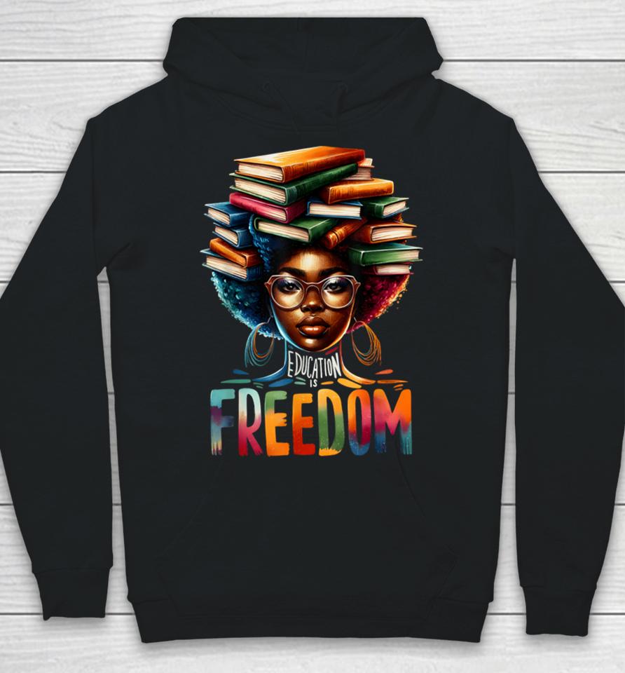 Education Is Freedom Black Teacher Books Black History Month Hoodie