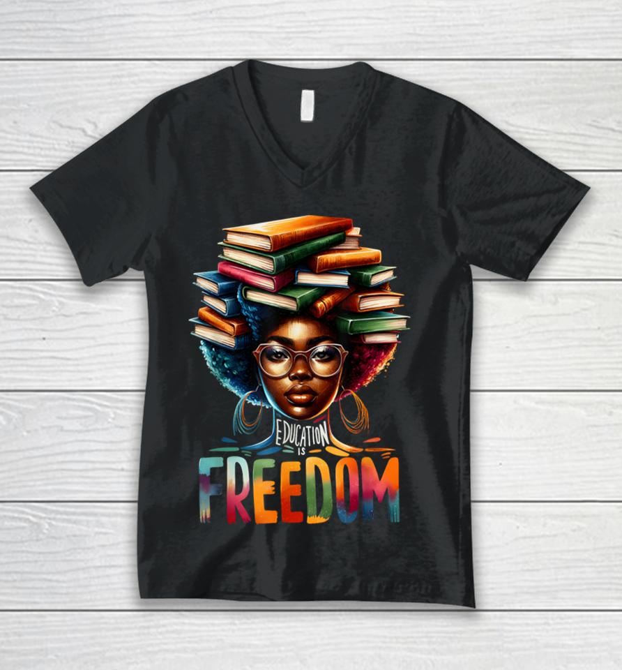 Education Is Freedom Black Teacher Books Black History Month Unisex V-Neck T-Shirt