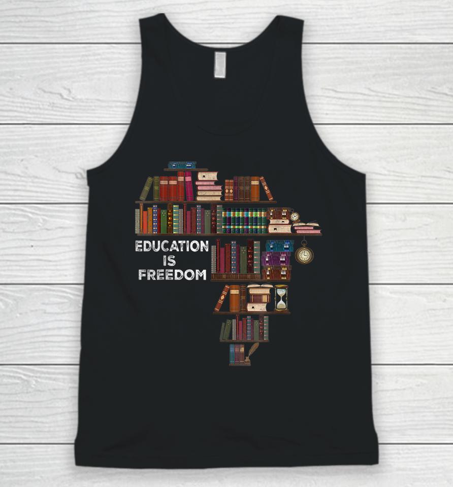 Education Is Freedom Book Reader Black History Month African Unisex Tank Top