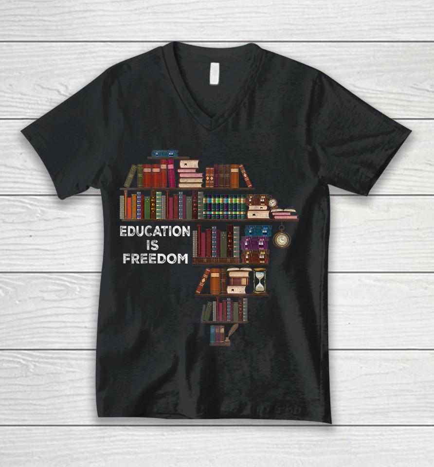 Education Is Freedom Book Reader Black History Month African Unisex V-Neck T-Shirt