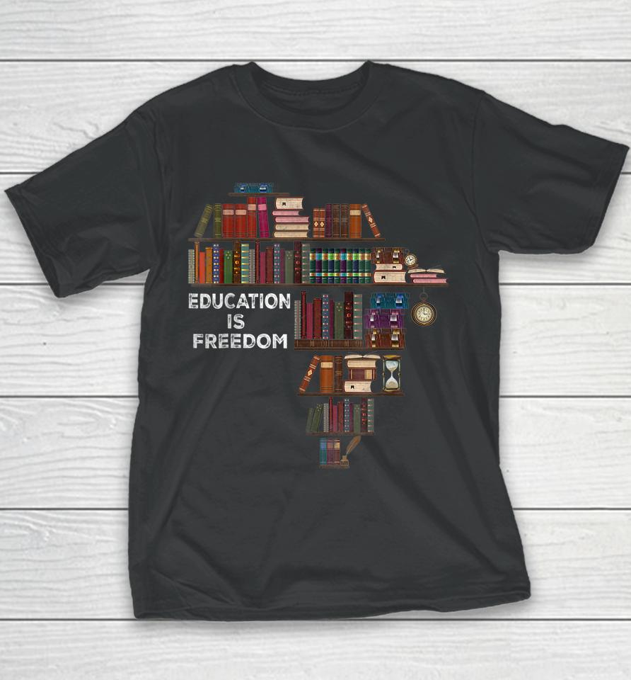 Education Is Freedom Book Reader Black History Month African Youth T-Shirt