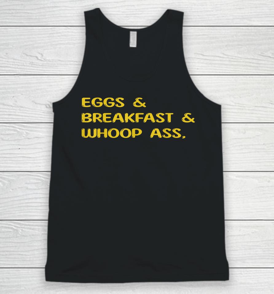 Eggs Breakfast And Go Whoop Ass Unisex Tank Top