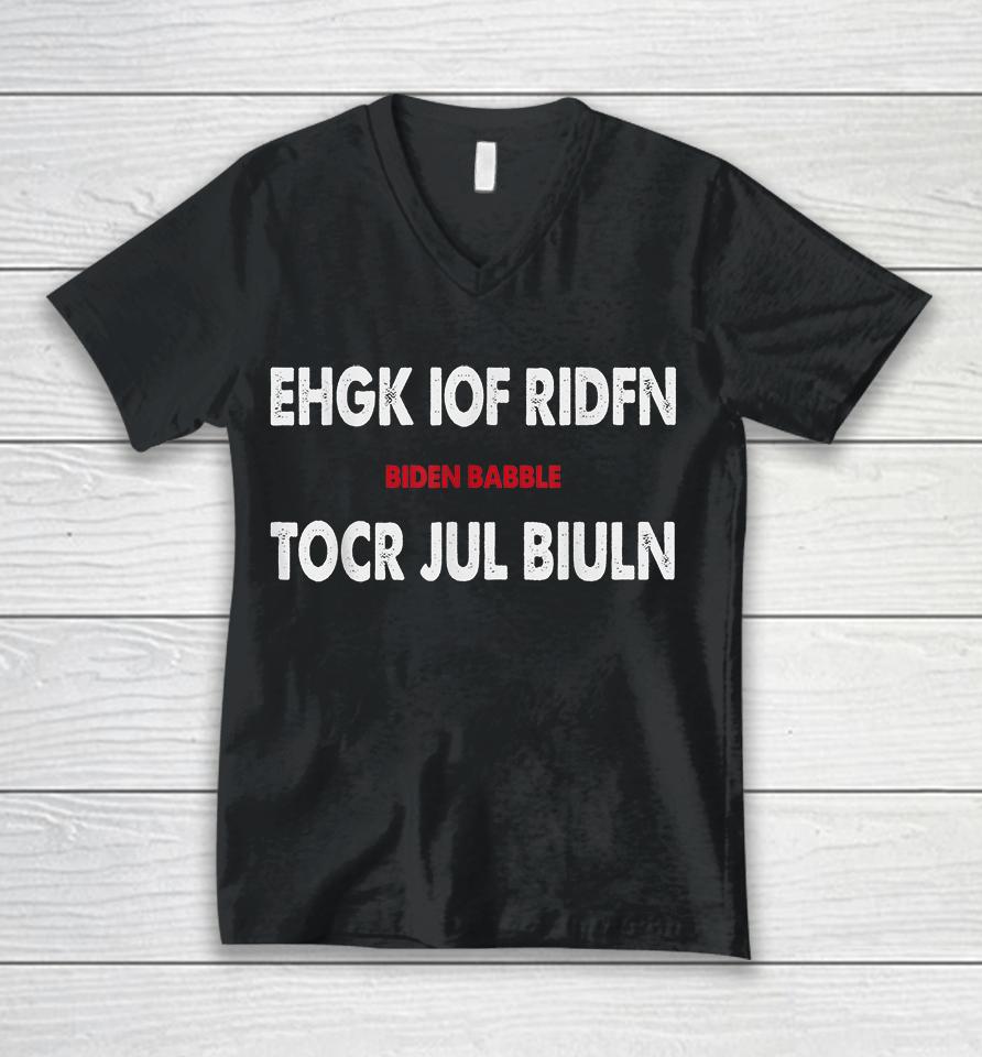 Ehgk Iof Ridfn Tocr Jul Biuln Biden Babble Unisex V-Neck T-Shirt