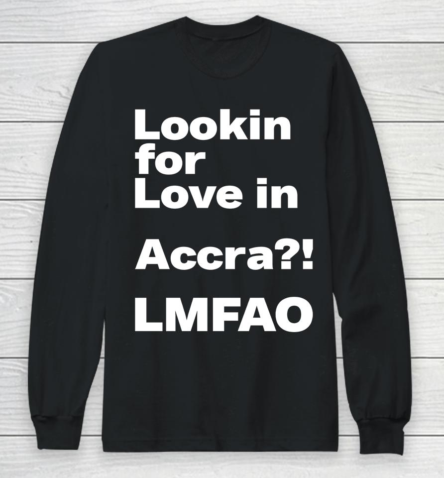Ekowmclean Looking For Love In Accra Lmfao Long Sleeve T-Shirt