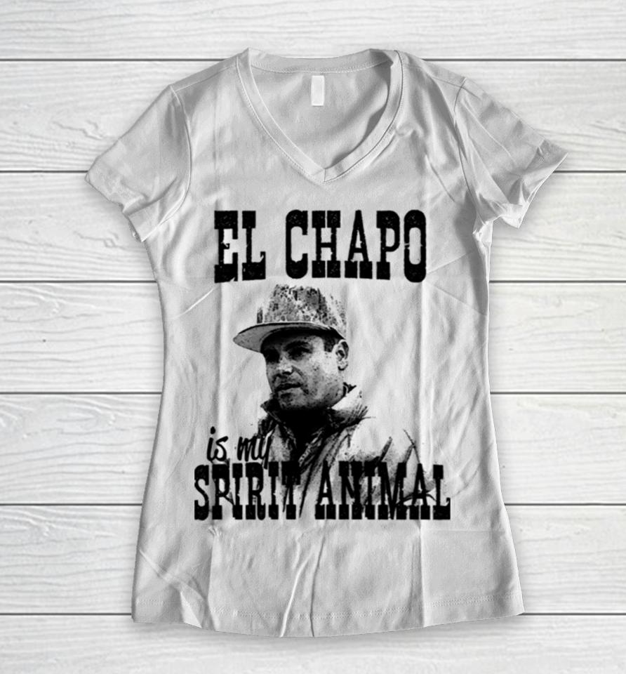 El Chapo Is My Spirit Animal Women V-Neck T-Shirt