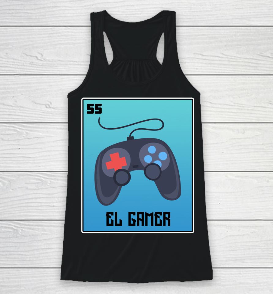 El Gamer Video Games Funny Mexican Lottery Parody Graphic Racerback Tank