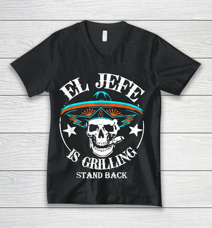 El Jefe Grilling Stand Back Funny Mexican Dad Playera Unisex V-Neck T-Shirt
