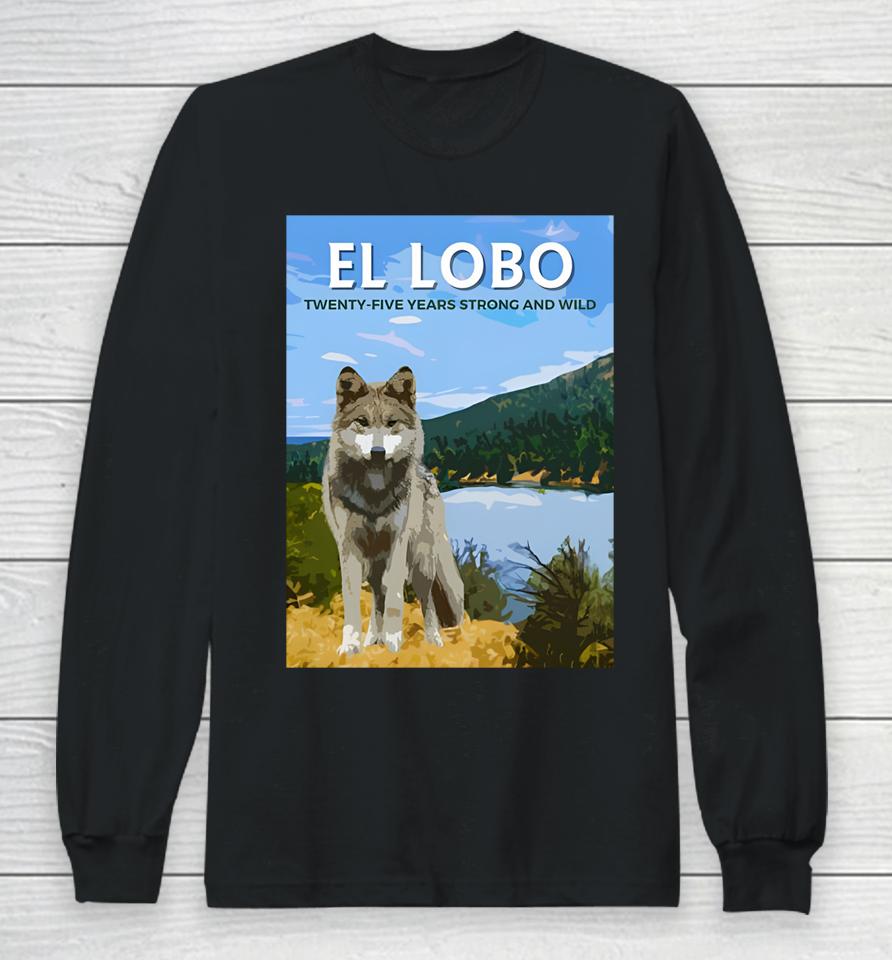 El-Lobo Twenty-Five Years Strong And Wild Long Sleeve T-Shirt