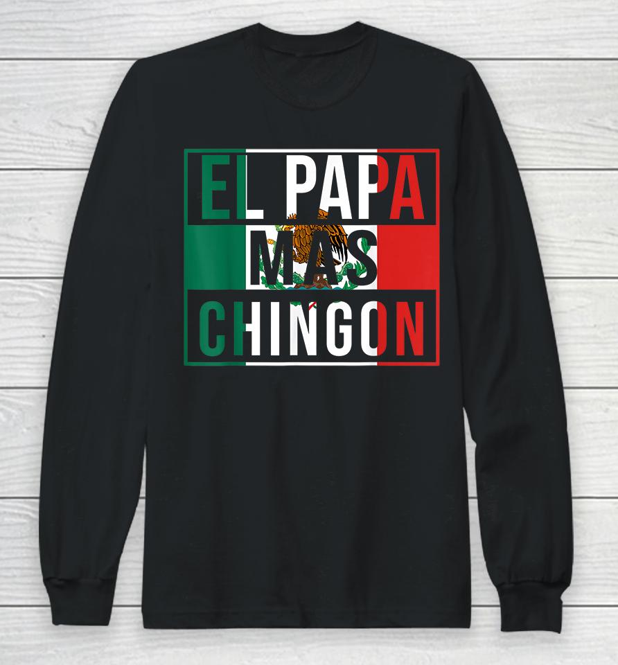 El Papa Mas Chingon Long Sleeve T-Shirt