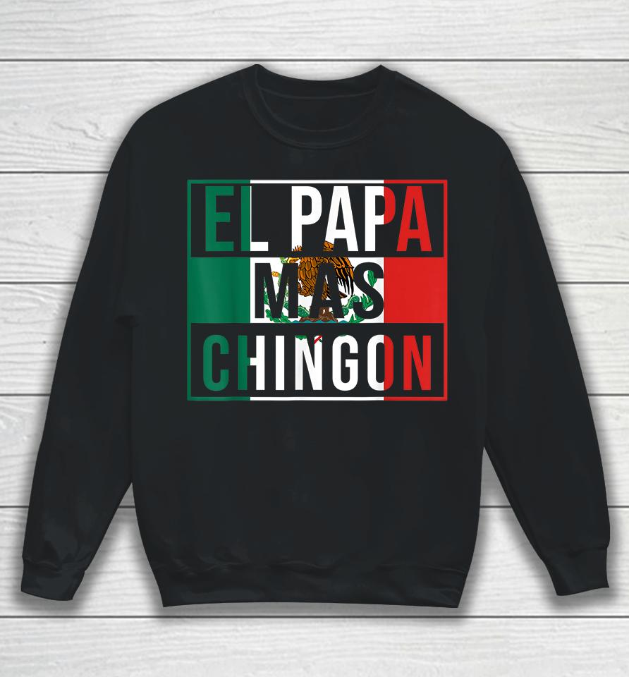 El Papa Mas Chingon Sweatshirt