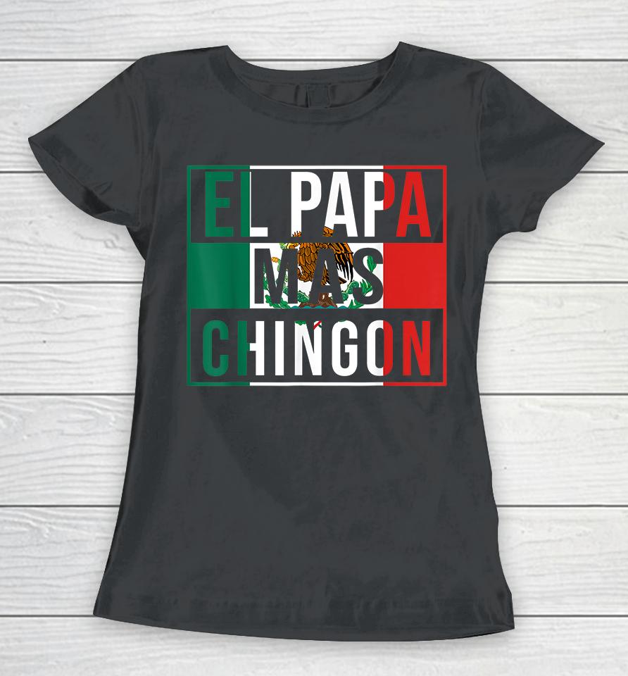 El Papa Mas Chingon Women T-Shirt
