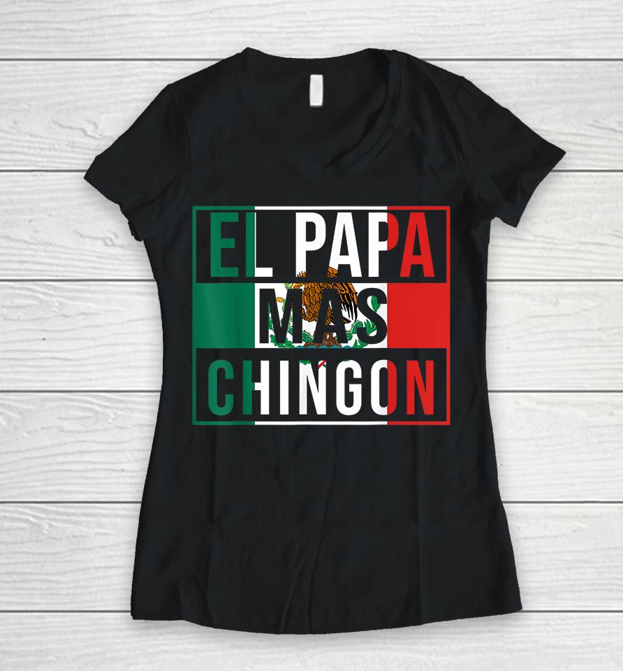 El Papa Mas Chingon Women V-Neck T-Shirt