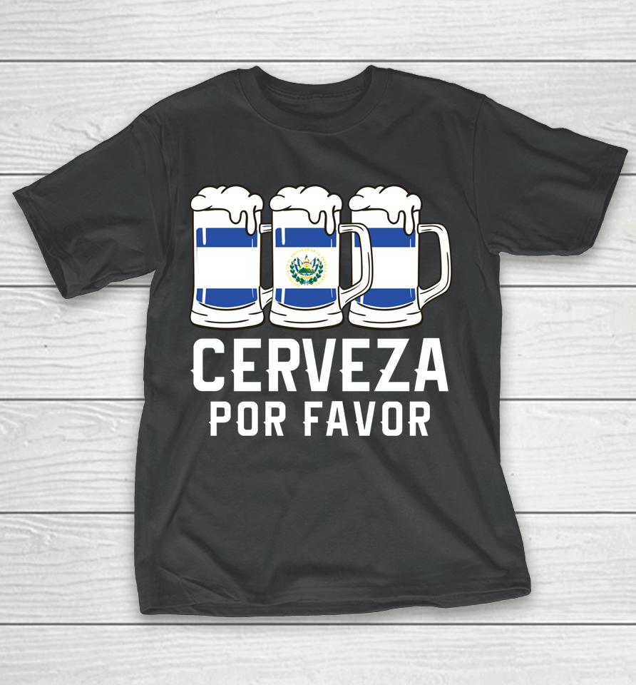 El Salvador Cerveza Por Favor Flag Pupusas Salvadorian Vos T-Shirt