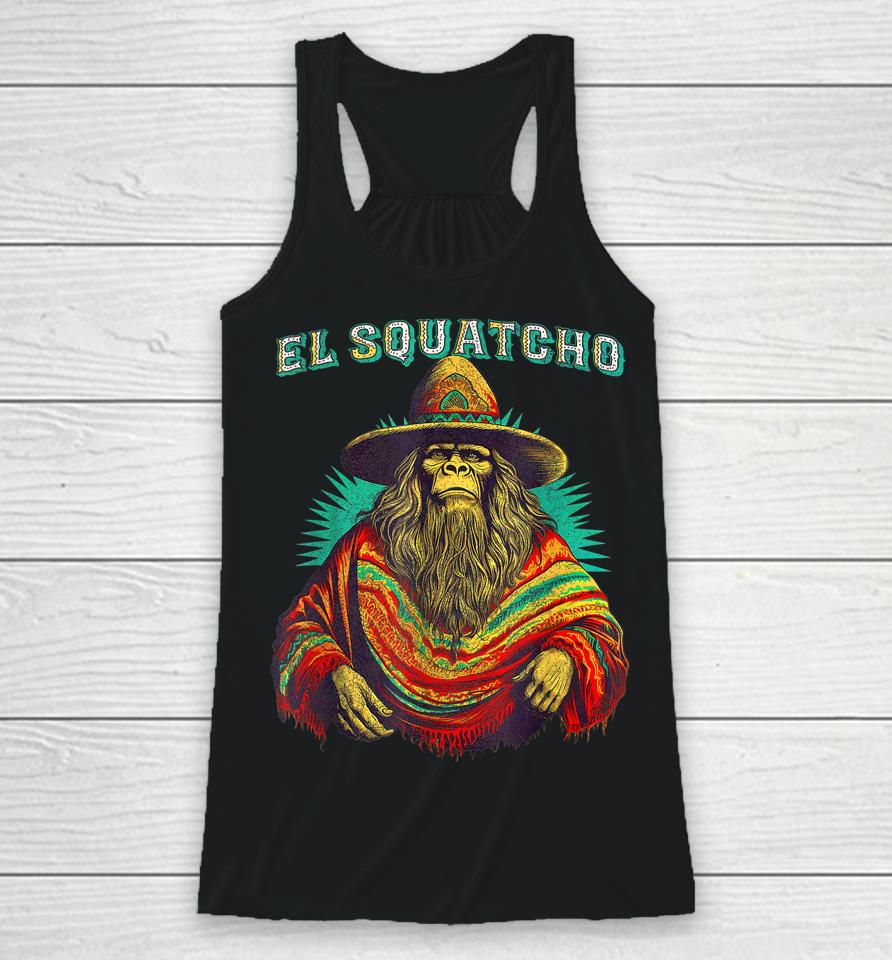 El Squatcho Poncho – Western Bigfoot Funny Sasquatch Racerback Tank