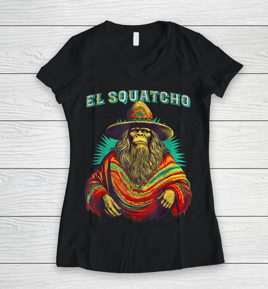 El Squatcho Poncho – Western Bigfoot Funny Sasquatch Women V-Neck T-Shirt