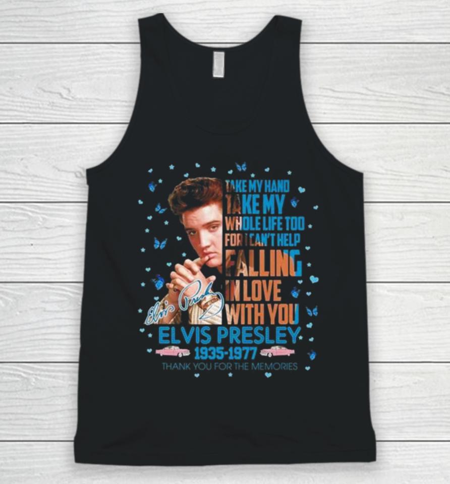 Elvis Presley 1935 1977 Thank You For The Memories Take My Hand Take My Whole Life Too Signature Unisex Tank Top