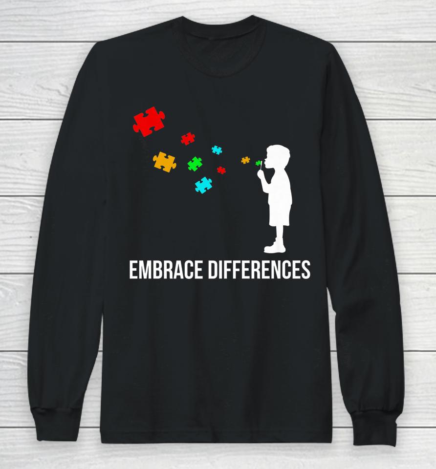 Embrace Differences Support Autism Awareness Day Long Sleeve T-Shirt