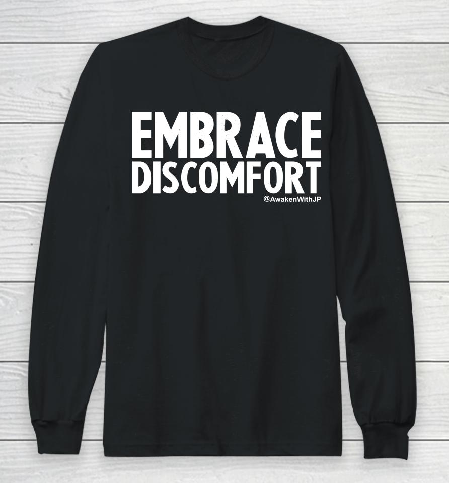 Embrace Discomfort Long Sleeve T-Shirt